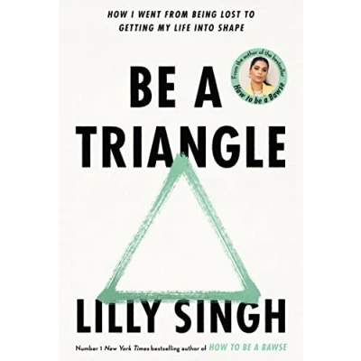 Afbeelding van Be A Triangle: How I Went From Being Lost to Getting My Life into Shape