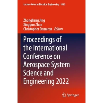Afbeelding van Proceedings of the International Conference on Aerospace System Science and Engineering 2022: 1020