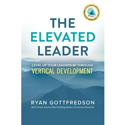 Afbeelding van The Elevated Leader: Level Up Your Leadership Through Vertical Development