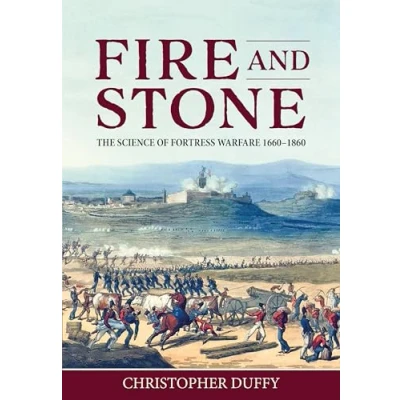 Afbeelding van Fire and Stone: The Science of Fortress Warfare 1660 1860