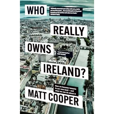 Afbeelding van Who Really Owns Ireland?: How we became tenants in our own land and what can do about it
