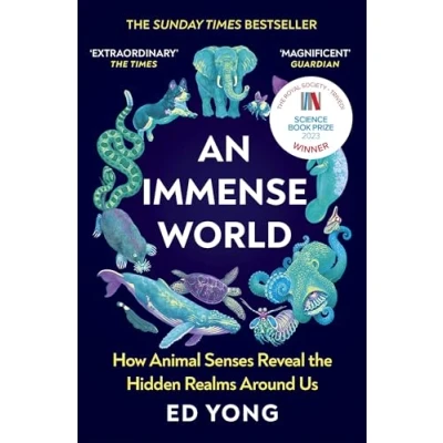 Afbeelding van An Immense World: How Animal Senses Reveal the Hidden Realms Around Us (THE SUNDAY TIMES BESTSELLER)