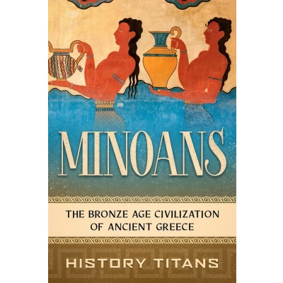 Afbeelding van Minoans: The Bronze Age Civilization of Ancient Greece