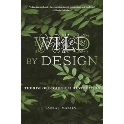 Afbeelding van Wild by Design: The Rise of Ecological Restoration