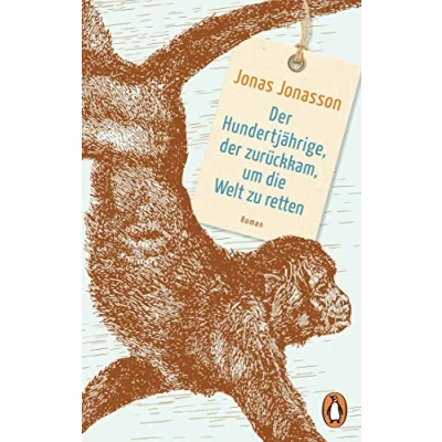 Afbeelding van Der Hundertjährige, zurückkam, um die Welt zu retten: Roman Weltbestseller
