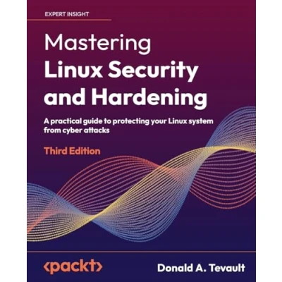 Afbeelding van Mastering Linux Security and Hardening Third Edition: A practical guide to protecting your system from cyber attacks