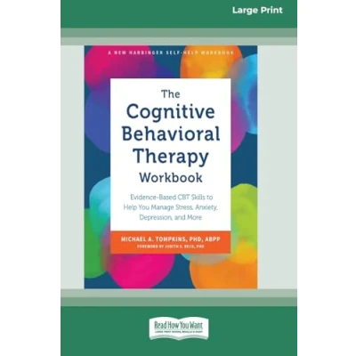Afbeelding van The Cognitive Behavioral Therapy Workbook: Evidence Based CBT Skills to Help You Manage Stress, Anxiety, Depression, and More