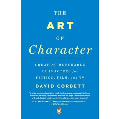 Afbeelding van The Art of Character: Creating Memorable Characters for Fiction, Film, and TV