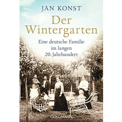 Afbeelding van Der Wintergarten: Eine deutsche Familie im langen 20. Jahrhundert