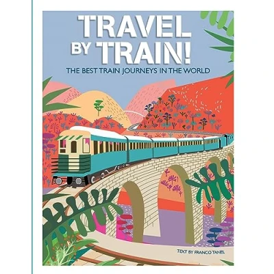 Afbeelding van Travel by Train: the Best Train Journeys in World