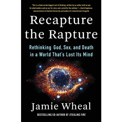 Afbeelding van Recapture the Rapture: Rethinking God, Sex, and Death in a World That&#039;s Lost Its Mind