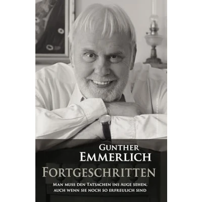 Afbeelding van FORTGESCHRITTEN (Teil 4 der Autobiografie, Paperback): Man muss den Tatsachen ins Auge sehen, auch wenn sie noch so erfreulich sind.