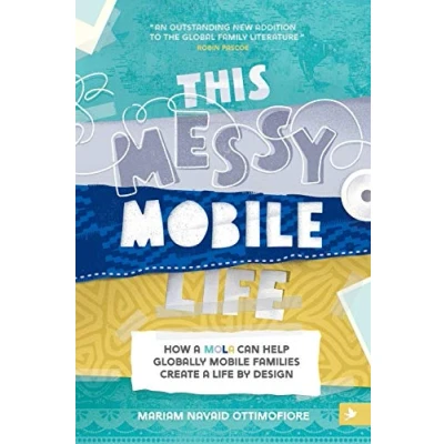 Afbeelding van This Messy Mobile Life: How a Mola Can Help Globally Families Create Life by Design