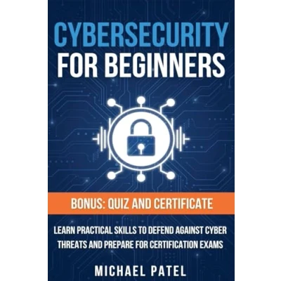 Afbeelding van Cybersecurity for Beginners: Learn Practical Skills to Defend Against Cyber Threats and Prepare Certification Exams