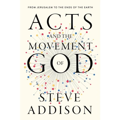 Afbeelding van Acts and the Movement of God: From Jerusalem to Ends Earth