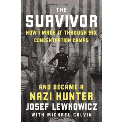 Afbeelding van The Survivor: How I Survived Six Concentration Camps and Became a Nazi Hunter