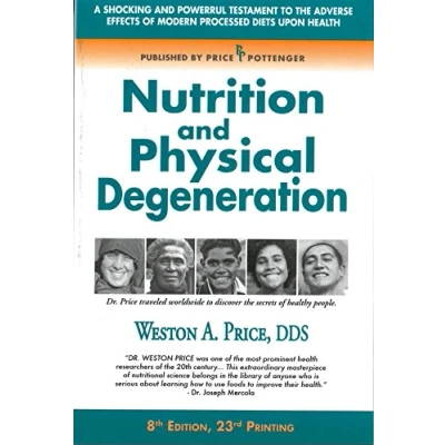 Afbeelding van Nutrition and Physical Degeneration: A Comparison of Primitive Modern Diets Their Effects