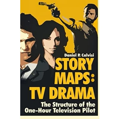 Afbeelding van Story Maps: TV Drama: the Structure of One Hour Television Pilot: 4