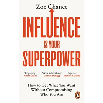 Afbeelding van Influence Is Your Superpower: How to Get What You Want Without Compromising Who Are