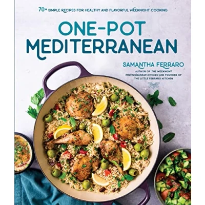 Afbeelding van One Pot Mediterranean: 70+ Simple Recipes for Healthy and Flavorful Weeknight Cooking