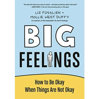 Afbeelding van Big Feelings: How to Be Okay When Things Are Not