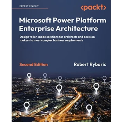 Afbeelding van Microsoft Power Platform Enterprise Architecture Second Edition: Design tailor made solutions for architects and decision makers to meet complex business requirements
