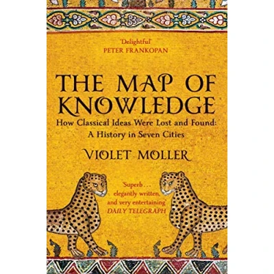 Afbeelding van The map of knowledge: how classical ideas were lost and found : a history in seven cities