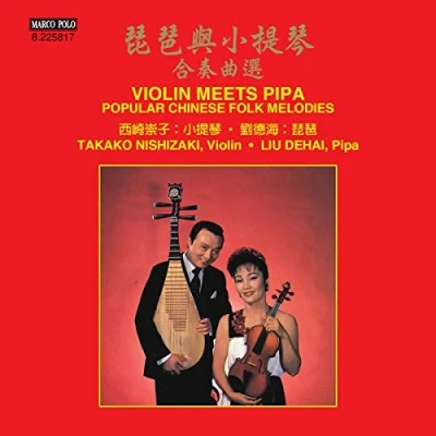 Afbeelding van Takako Nishizaki &amp; Liu Dehai Violin Meets Pipa, Popular Chinese Folk Melodies (CD)