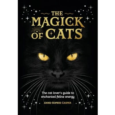 Afbeelding van The Magic of Cats: Cat Lover&#039;s Guide to Enchanted Feline Energy