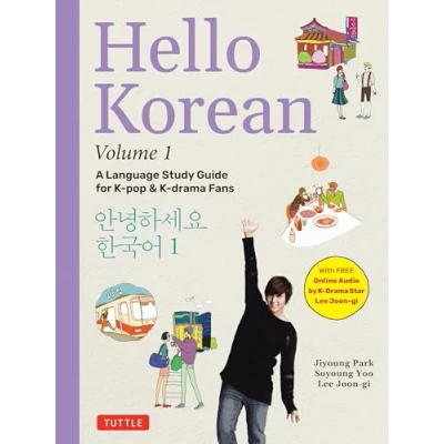 Afbeelding van Hello Korean Volume 1: A Language Study Guide for K Pop and Drama Fans with Online Audio Recordings by Star Lee Joon gi! (Volume 1)