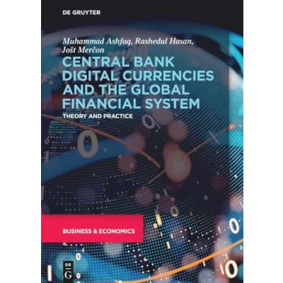 Afbeelding van Central Bank Digital Currencies and the Global Financial System: Theory Practice