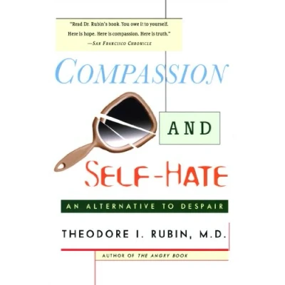 Afbeelding van Compassion and Self Hate: An Alternative to Despair
