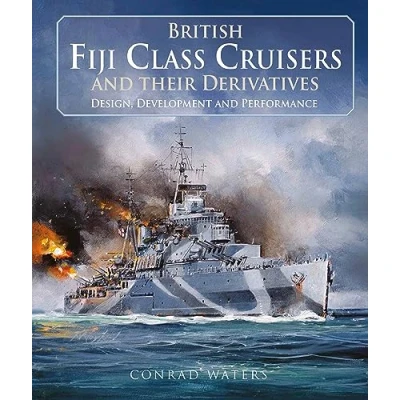 Afbeelding van British Fiji Class Cruisers and their Derivatives: Design, Development &amp; Performance