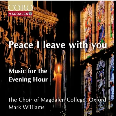 Afbeelding van The Choir Of Magdalen College Oxford, Mark Williams Peace I Leave With You. Music For Evening Hour (CD)