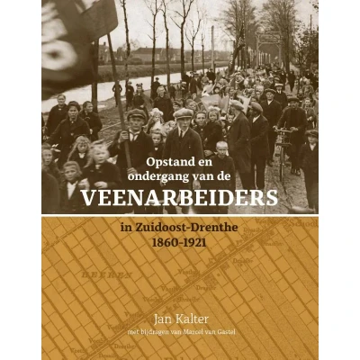 Afbeelding van Opstand en ondergang van de veenarbeiders in Zuidoost Drenthe (Hardback)