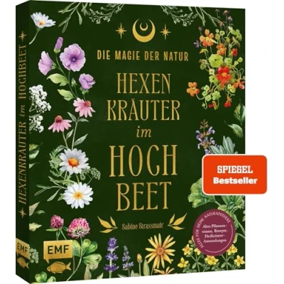 Afbeelding van Die Magie der Natur: Hexenkräuter im Hochbeet: Alles für deine Naturapotheke: Altes Pflanzenwissen, Rezepte, Heilkräuter Anwendungen mit 9 magischen ... Heil und Zauberpflanzen Porträts