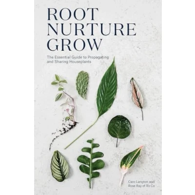 Afbeelding van Root, Nurture, Grow: The Essential Guide to Propagating and Sharing Houseplants