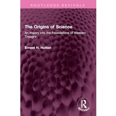 Afbeelding van the Origins of Science: An Inquiry into Foundations Western Thought