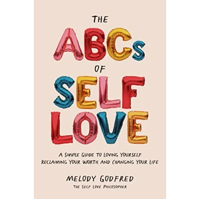 Afbeelding van The ABCs of Self Love: A Simple Guide to Loving Yourself, Reclaiming Your Worth, and Changing Life