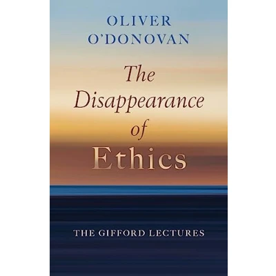 Afbeelding van The Disappearance of Ethics: Gifford Lectures