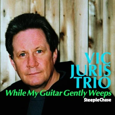 Afbeelding van Vic Juris While My Guitar Gently Weeps (CD)