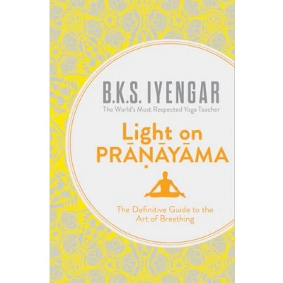 Afbeelding van Light on Pranayama: the Definitive Guide to Art of Breathing