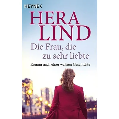 Afbeelding van die Frau, zu sehr liebte: Roman nach einer wahren Geschichte