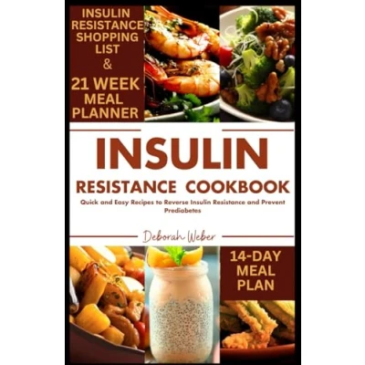 Afbeelding van Insulin Resistance Cookbook: Quick and Easy Recipes to Reverse Prevent Prediabetes