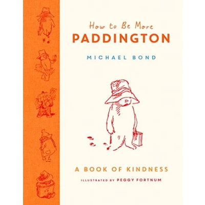 Afbeelding van How to Be More Paddington: A Book of Kindness