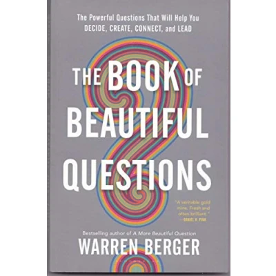 Afbeelding van The Book of Beautiful Questions: Powerful Questions That Will Help You Decide, Create, Connect, and Lead
