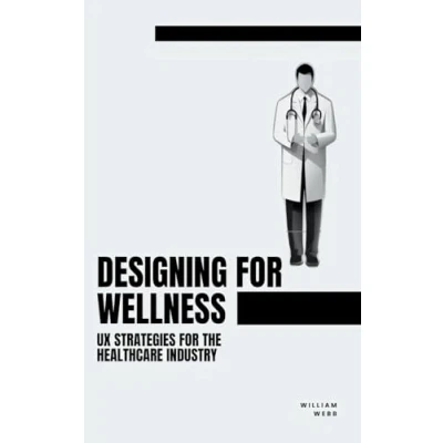 Afbeelding van Designing for Wellness: UX Strategies the Healthcare Industry
