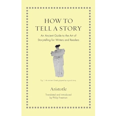 Afbeelding van How to Tell a Story: An Ancient Guide the Art of Storytelling for Writers and Readers