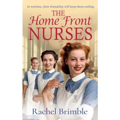 Afbeelding van The Home Front Nurses: start of a BRAND NEW emotional wartime saga series from Rachel Brimble for 2024