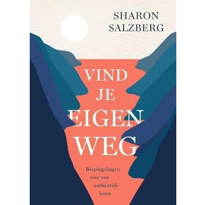 Afbeelding van Vind je eigen weg: Meditaties, ideeën en wijsheid voor een authentiek leven